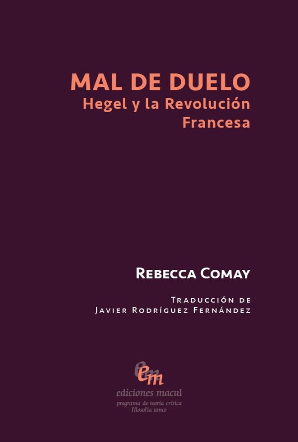 Mal de duelo. Hegel y la Revolución Francesa