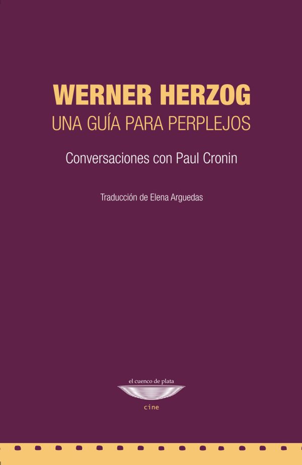 Werner Herzog : una guía para perplejos. Conversaciones con Paul Cronin