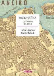 Micropolítica. Cartografías del deseo