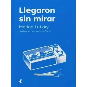 Llegaron sin mirar