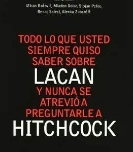 Todo lo que usted siempre quiso saber sobre Lacan y nunca se atrevió a preguntarle a Hitchcock