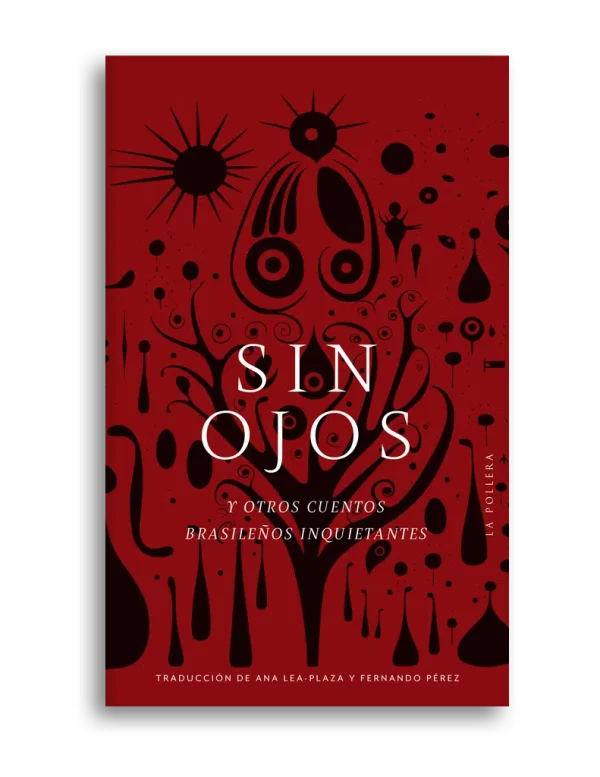 Sin ojos y otros cuentos brasileños inquietantes