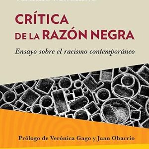Crítica de la razón negra. Ensayo sobre el racismo contemporáneo