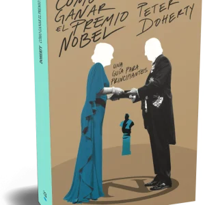 Cómo ganar el premio Nobel. Una guía para principiantes