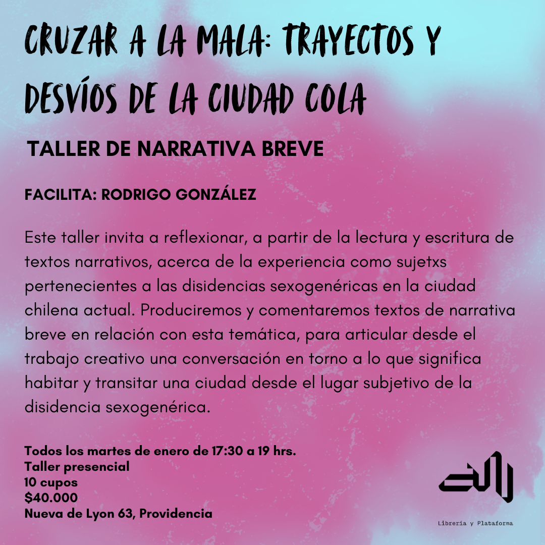 “Cruzar a la mala: trayectos y desvíos de la ciudad cola” // Taller de narrativa breve