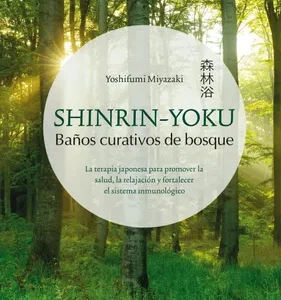 Shinrin-Yoku. Baños Curativos de Bosque