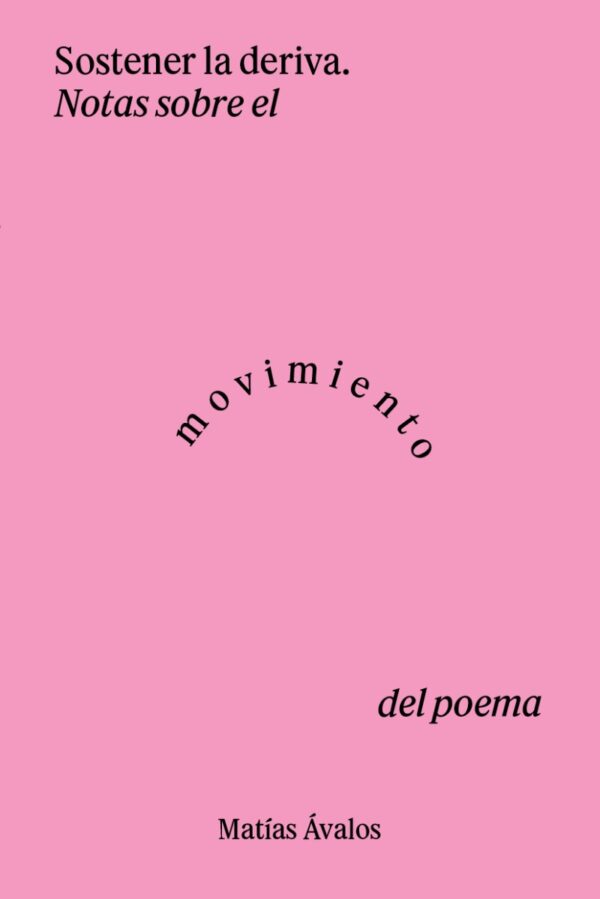 Sostener la deriva. Notas sobre el movimiento en el poema