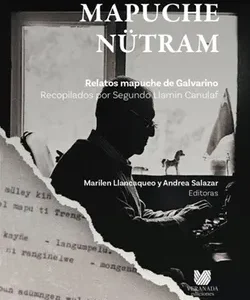 Mapuche Nütram. Relatos mapuche de Galvarino