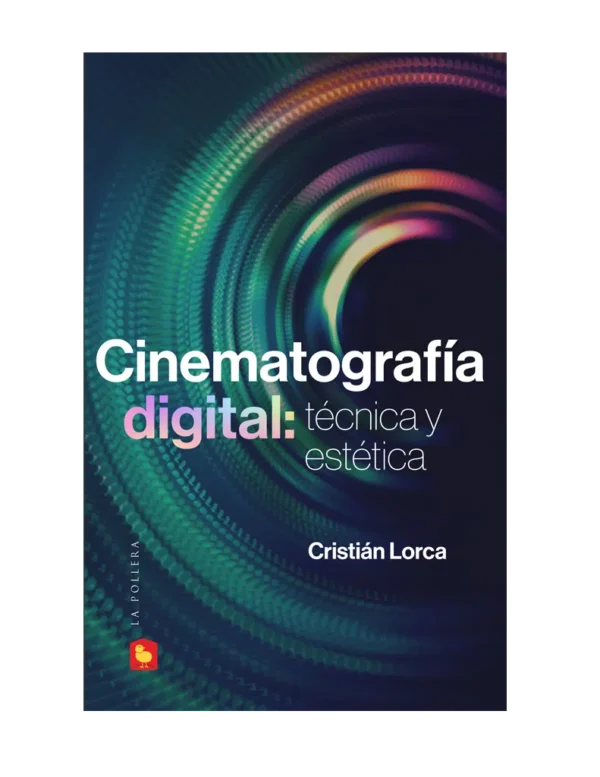 Cinematografía digital: técnica y estética