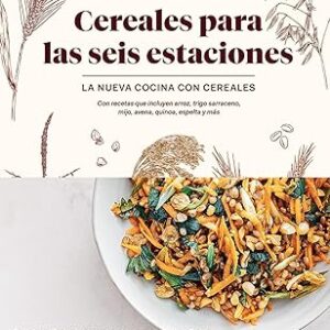 Cereales para las seis estaciones. La nueva cocina con cereales