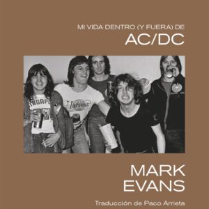 Dirty Deeds. Mi vida dentro (y fuera) de AC/DC