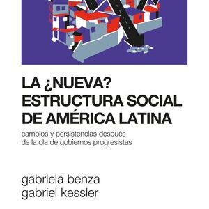 La ¿nueva? estructura social de América Latina