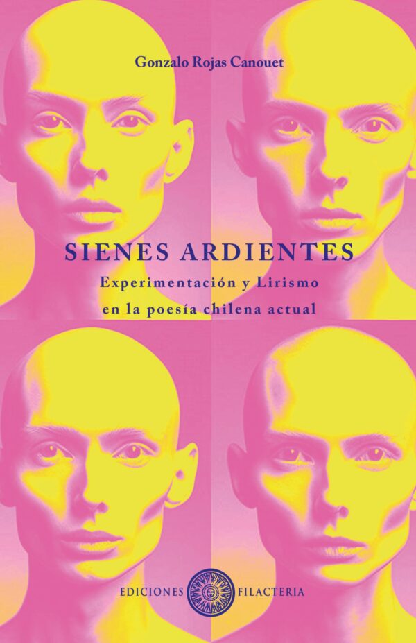 Sienes Ardientes. Experimentación y Lirismo en la poesía chilena actual