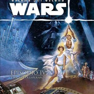 Star Wars. Escena por escena: Episodio IV Una nueva esperanza