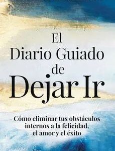 El diario guiado de dejar ir