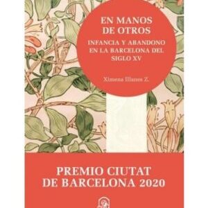 En manos de otros. Infancia y abandono en la Barcelona del siglo XV