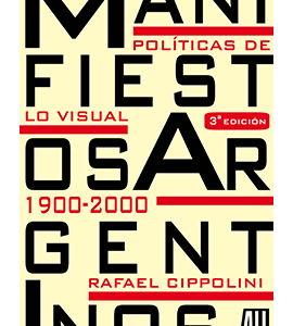 Manifiestos argentinos. Políticas de lo visual 1900 – 2000