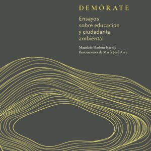 Demórate. Ensayos sobre educación y ciudadanía ambiental