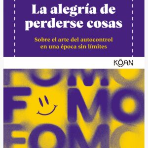La alegría de perderse cosas