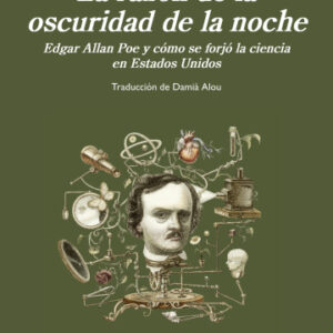 La razón de la oscuridad de la noche. Edgar Allan Poe y cómo se forjó la ciencia en Estados Unidos