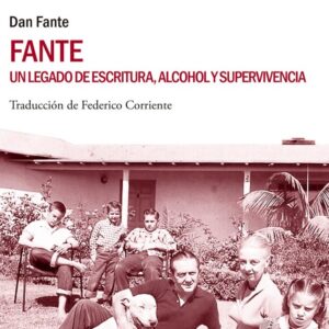 Fante. Un legado de escritura, alcohol y supervivencia