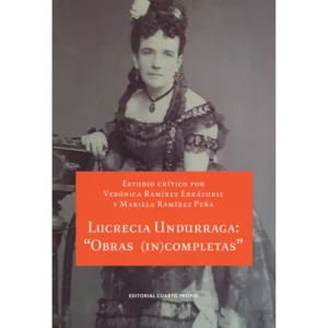 Lucrecia Undurraga. Obras (In)Completas