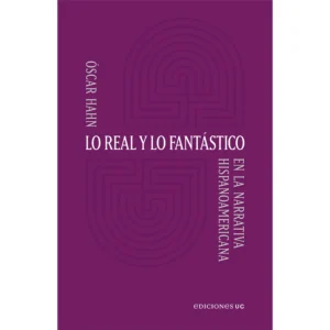 Lo real y lo fantástico en la narrativa hispanoamericana