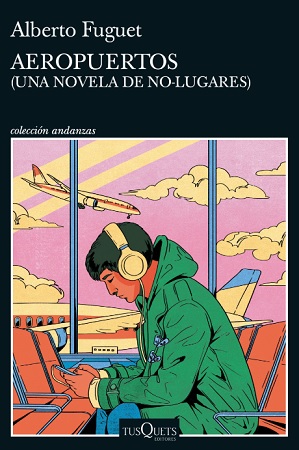 Aeropuertos (una novela de no-lugares)