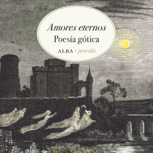 Amores eternos. Poesía gótica