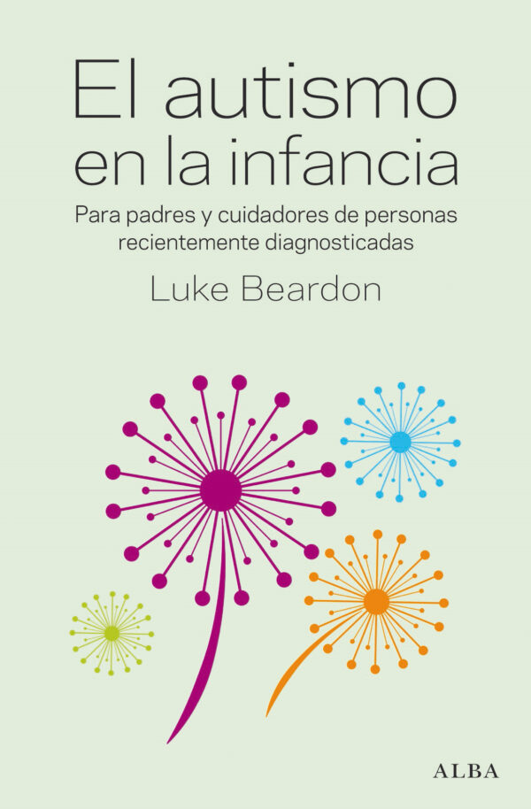 El autismo en la infancia. Para padres y cuidadores de personas recientemente diagnosticadas