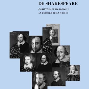 La invención de Shakespeare. Christopher Marlowe y la Escuela de la Noche