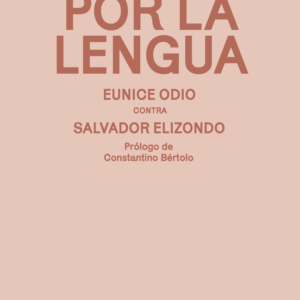 La lucha por la lengua. Eunice Odio contra Salvador Elizondo