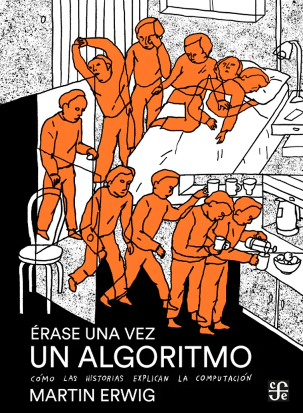 Érase una vez un algoritmo. Cómo las historias explican la computación