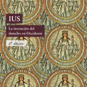 IUS. La invención del derecho en Occidente