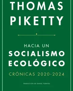 Hacia un socialismo ecológico. Crónicas 2020-2024