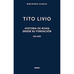 Historia de Roma desde su fundación. XXI-XXV
