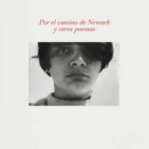 Por el camino de Newark y otros poemas