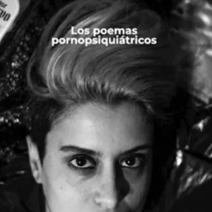 Los poemas pornopsiquiátricos