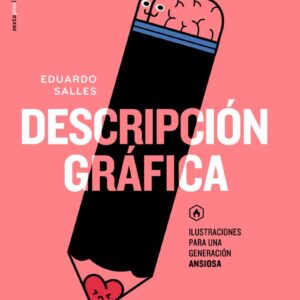 Descripción gráfica. Ilustraciones para una generación ansiosa