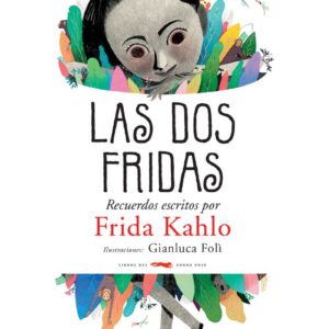 Las dos Fridas. Recuerdos escritos por Frida Kahlo