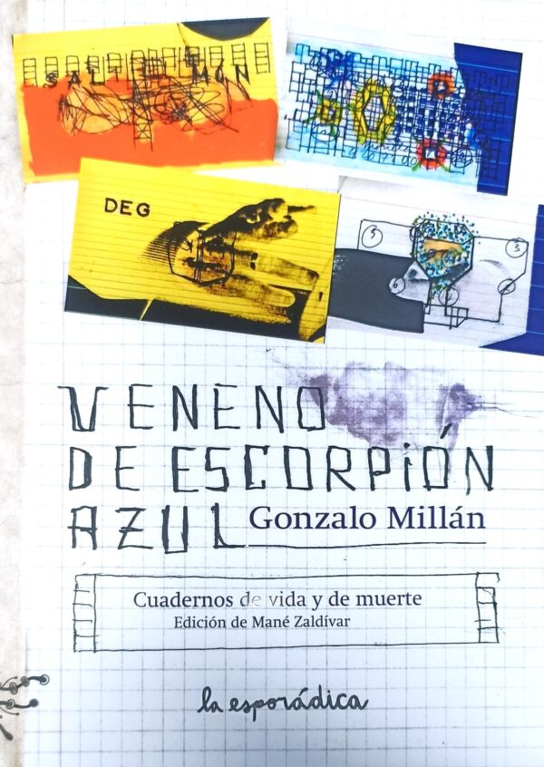 Veneno de escorpión azul. Cuadernos de vida y muerte