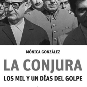 La conjura. Los mil y un días del golpe