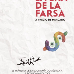 La era de la farsa. A precio de mercado