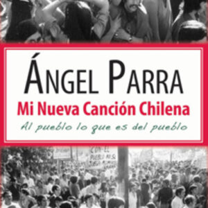 Mi nueva canción chilena. Al pueblo lo que es del pueblo