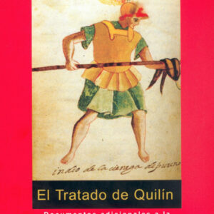 El tratado de Quilín. Documentos adicionales a la historia de los antiguos mapuches del sur