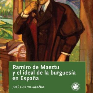 Ramiro de Maeztu y el ideal de la burguesía en España