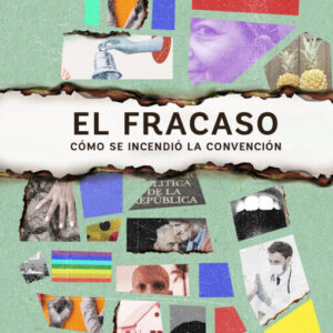 El fracaso. Cómo se incendió la Convención