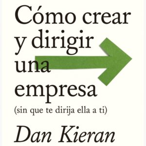 Emprender. Cómo dirigir una impresa (que te dirija ella a ti)