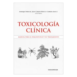 Toxicología Clínica. Manual para el diagnóstico y su tratamiento