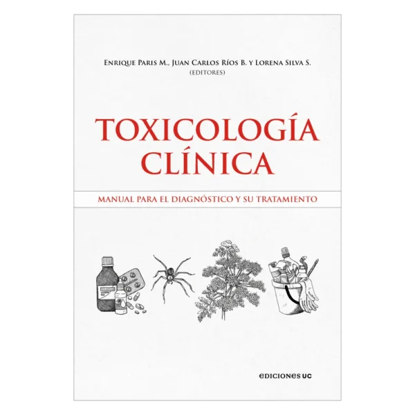 Toxicología Clínica. Manual para el diagnóstico y su tratamiento
